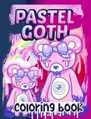 Pastel Goth Coloring Book: Cute And Horror Kawaii Coloring Pages For Adults And Kids, Great Way To Relaxation And Relieve Stress