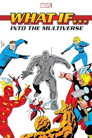 WHAT IF?: INTO THE MULTIVERSE OMNIBUS VOL. 1: INTO THE MULTIVERSE OMNIBUS VOL. 1