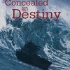Concealed in Destiny