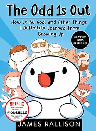 The Odd 1s Out: How to Be Cool and Other Things I Definitely Learned from Growing Up
