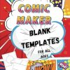 Comic Maker Blank Templates For All Ages: Great For Planning, Budding Comic Artists, Drawing And Storytelling