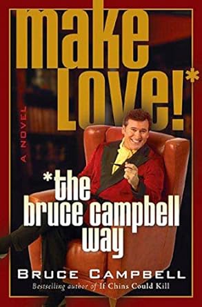 Make Love The Bruce Campbell Way