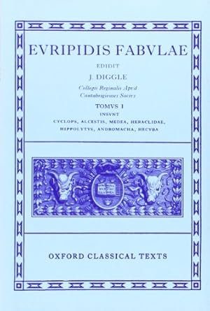 Euripides Fabulae: Volume I: Cyclops, Alcestis, Medea,...