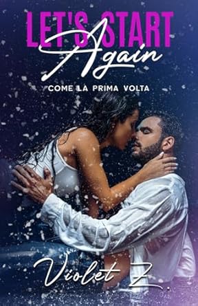 Let’s start again: Come la prima volta