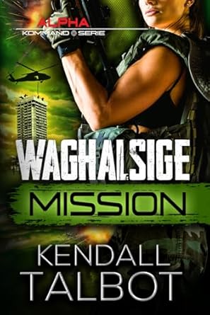 Waghalsige Mission: Romantischer thriller: 6