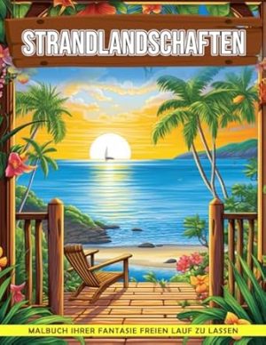 Strandlandschaften Malbuch: Ausmalseite „Strandlandschaften“, „Serenity By The Seashore“.