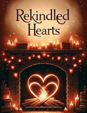 Rekindled Hearts: A Second Chance with My Ex-Wife