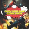 Draw Your Own Comic Book: A Blank Comic Book For Kids 6-12 With Many Templates | Over 120 Pages | Large 8.5" x 11"