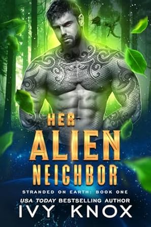 Her Alien Neighbor: Stranded on Earth: Book 1 (A Sci-Fi Alien Romance)