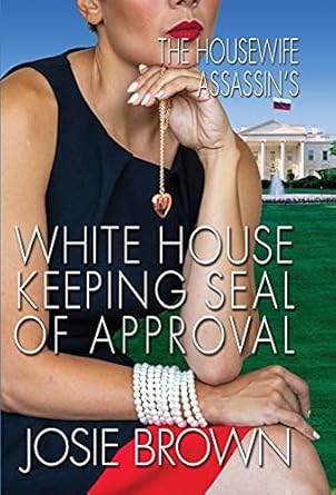 The Housewife Assassin’s White House Keeping Seal of...
