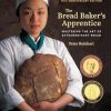 The Bread Baker's Apprentice, 15th Anniversary Edition: Mastering the Art of Extraordinary Bread [A Baking Book]