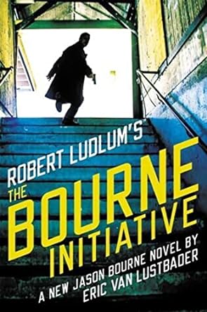 Robert Ludlum’s (TM) The Bourne Initiative (Jason Bourne...