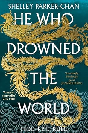 He Who Drowned the World: the epic sequel to the Sunday Times bestselling historical fantasy She Who Became the Sun
