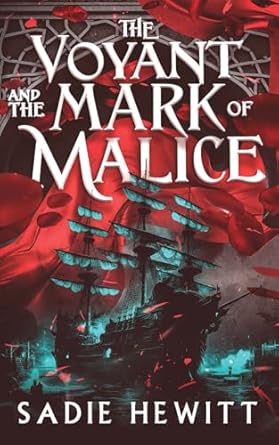 The Voyant and The Mark of Malice: A Pirate Fantasy Romance (The Aeglecian Seas Book 2)