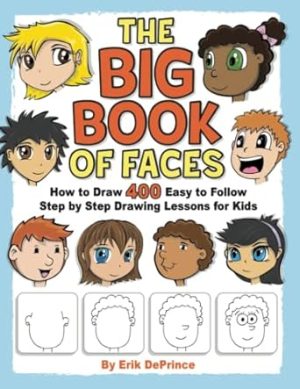 The Big Book of Faces: How to Draw 400 Easy to follow Step by Step Drawing Lessons for Kids: 1