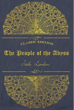 The People of the Abyss: With original illustrations - annotated
