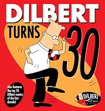 Dilbert Turns 30: Dilbert 30th anniversary book (Volume 47)