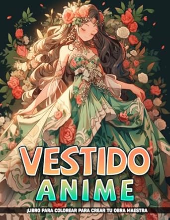 Vestido Anime Libros De Colorear Para Adultos: Página De Colorear De Vestidos Anime Para Adultos, Anime Para Reducir La Ansiedad E Inspirar Calma. Grandes Regalos Para Mujeres Adultas.