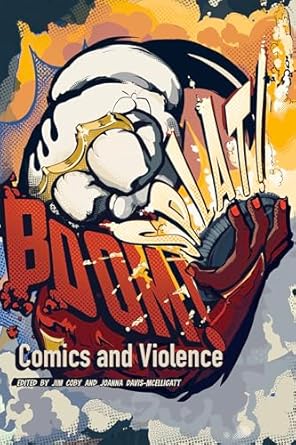 Boom! Splat!: Comics and Violence