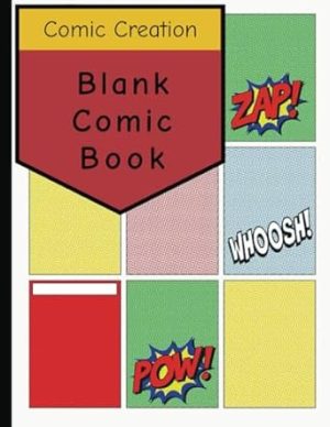 Comic Creation: Blank Comic Book | Notebook with Blank Comic Templates To Create Your Own Stories | For Kids Adults And Super Heros
