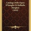 Catalogo Delle Opere D'Intaglio Di Raffaello Morghen (1810)