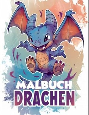 Drachen Malbuch: Mit 50+ Lustigen Drachen-Malvorlagen für Kinder von 6-10 Jahren, Jungen und Mädchen.
