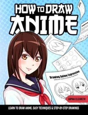 How To Draw Anime: Easy Learn To Draw Anime Characters Step By Step