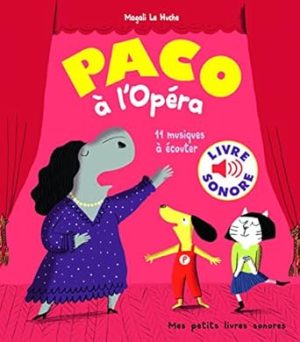 Paco a l'Opera (Livre sonore) 16 musiques a ecouter