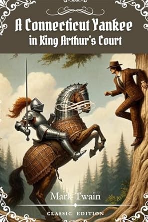 A Connecticut Yankee in King Arthur's Court: with original illustrations