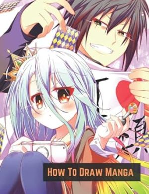 How To Draw Manga: A Step By Step Japanese Anime Drawing Guide Book For Learn To Draw Manga Faces And Kawaii Characters For Beginners