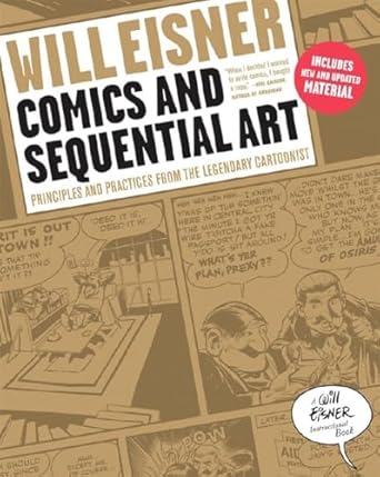 Comics and Sequential Art: Principles and Practices from the Legendary Cartoonist