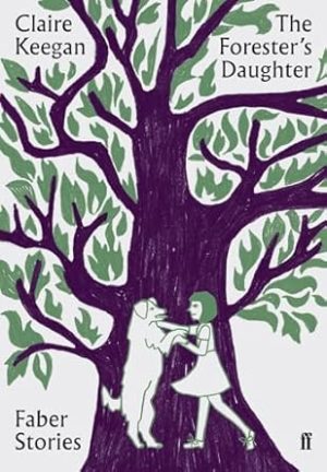 Forester's Daughter: Faber Stories