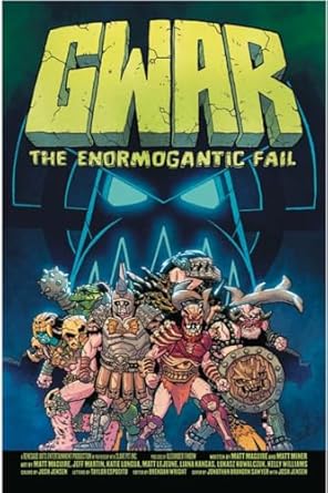 Gwar: The Enormogantic Fail