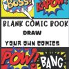 DRAW YOUR OWN COMICS: A blank comic book with various templates for kids, teens, and adults to create comic strips stories, express their talents, and exercise their creativity.|100 pages|.