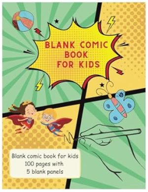 Create Your Own Adventures with Blank Comic Book Templates - Let Your Imagination Run Wild!: Fun Size 8.5 x 11 Inches with blank panels to draw your own characters