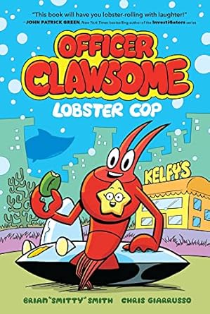 Officer Clawsome (1) - Officer Clawsome: Lobster Cop: Book 1