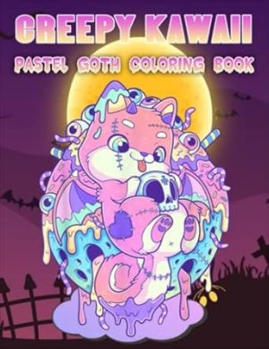 Creepy Kawaii Pastel Goth Coloring Book: Relaxation Coloring Book For Adults And Kids, Cute And Horror Coloring Book, Adult Coloring Book For Stress Relief