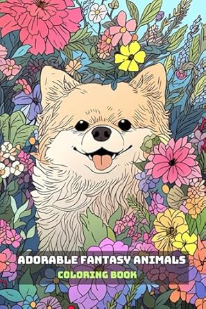 ADORABLE FANTASY ANIMALS COLORING BOOK: For Adults and Teens