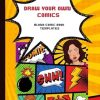 Draw Your Own Comics: Blank Comic Book Notebook/ Create your own comics w/this 8.5x11 inch 100 page journal/Variety of Templates perfect for Kids, Adults, Cartoonists & More