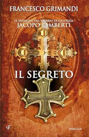 Il segreto: Giallo storico medioevale (Le indagini del Vicario di Giustizia Jacopo Lamberti, Band 7)