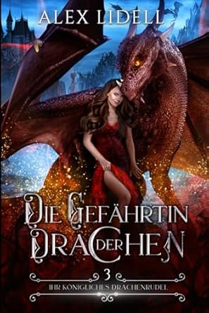 Die Gefährtin der Drachen: Fantasy Drachenwandler Liebesroman