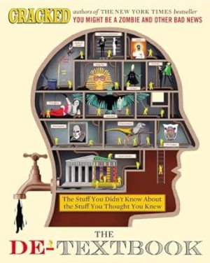 The De-Textbook: The Stuff You Didn't Know About the Stuff You Thought You Knew