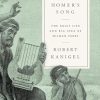 Hearing Homer's Song: The Brief Life and Big Idea of Milman Parry