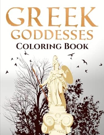 Greek Goddesses Coloring Book: Greek Mythology Adult Colouring Book for Stress Relief & Relaxation with Goddesses of Anicient Greece to Color | Fantasy Gift for Women, Men, Teens & Seniors