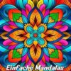 Einfache Mandalas: Erwachsene Malbuch Mit Einfachen Mandalas Zur Belastung Und Entspannung