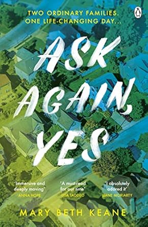 Ask Again, Yes: The gripping, emotional and life-affirming New York Times bestseller
