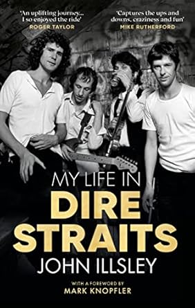 My Life in Dire Straits: The Inside Story of One of the...