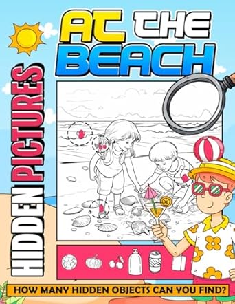 At the Beach Hidden Pictures: Bask in Sunny Beach Scenes, Searching for Hidden Treasures in the Sand and Surf