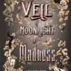 A Veil of Moonlight and Madness