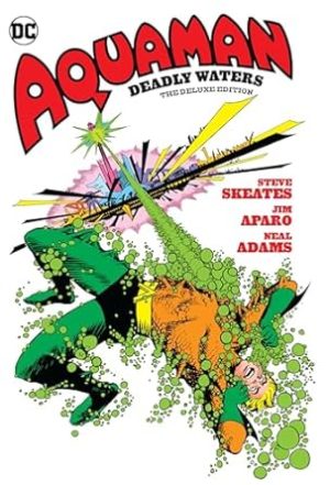 Aquaman: Deadly Waters The Deluxe Edition